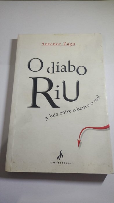 O diabo riu - a luta entre o bem e o mal - Antenor Zago