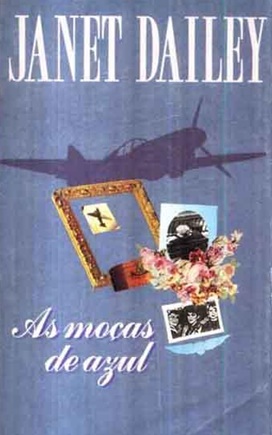 As Moças de Azul - Janet Dailey - Capa Dura Círculo do Livro