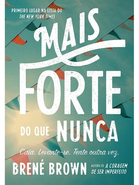 Mais forte do que nunca - Brené Brown