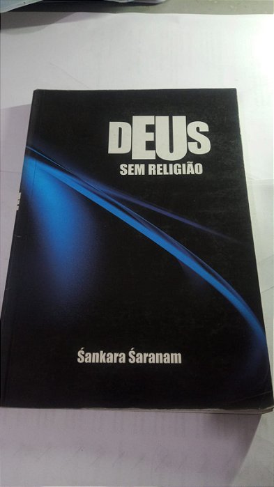 Deus sem religiao - Sankara Saranam