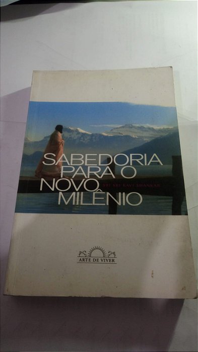 Sabedoria para o novo milenio - Sri Sri Ravi Shankar