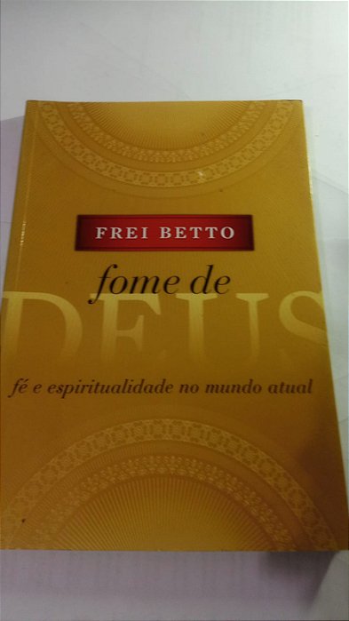 Fome de Deus - Frei Betto