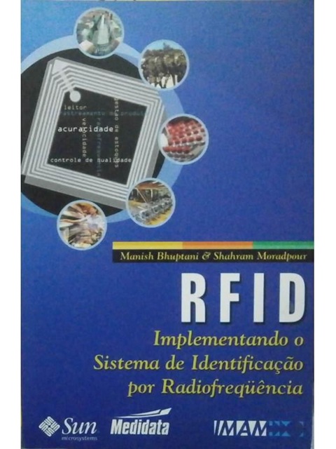 Rfid: Implementando o Sistema de Identificação por Radiofrequência - Manish Bhuptanie