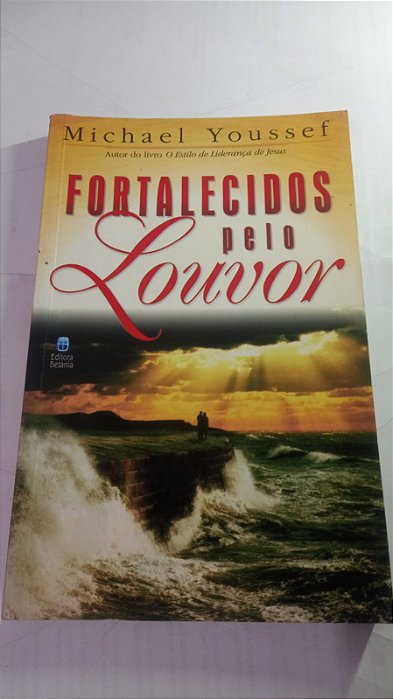 Fortalecidos pelo louvor - Michael Youssef