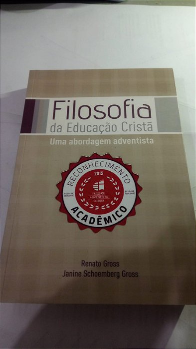 Filosofia da Educação Cristã - Renato Gross, Janine Schoemberg Gross