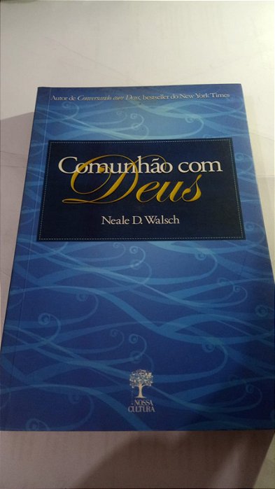Comunhão com Deus - Neale D. Walsch