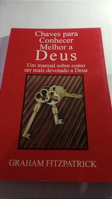 Chaves para conhecer melhor a Deus - Graham Fitzpatrick