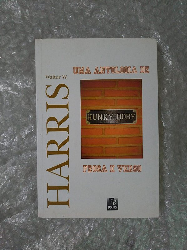Hunky-Dory Uma Antologia de Prosa e verso - Walter W. Harris