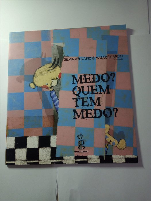 Medo? Quem tem medo? - Silvia Abolafio e Marcos Garutti