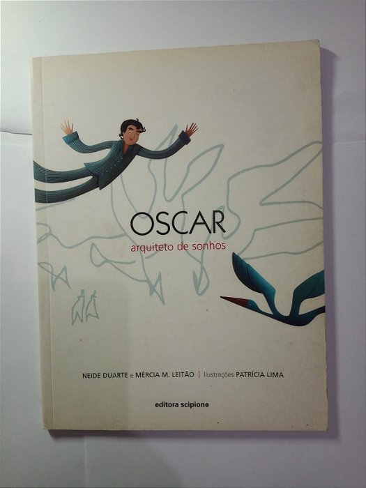 Oscar arquiteto de sonhos - Neide Duarte e Mercia M. Leitão