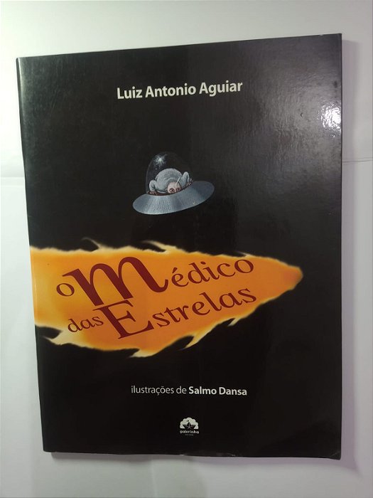 O medico das estrelas - Luiz Antonio Aguiar