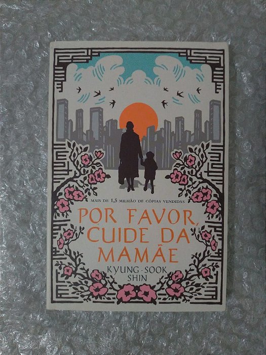 Por Favor Cuide da Mamães -  Kyung-Sook Shin