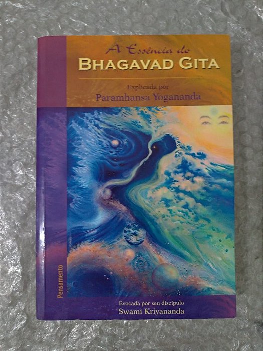A Essência do Bhagavad Gita - Paramhansa Yogananda