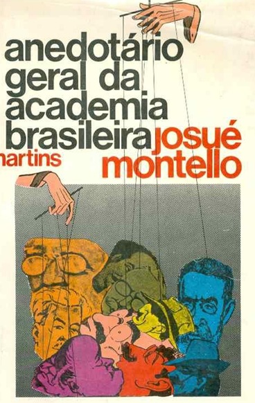 Anedotário Geral da Academia Brasileira - Josué Montello