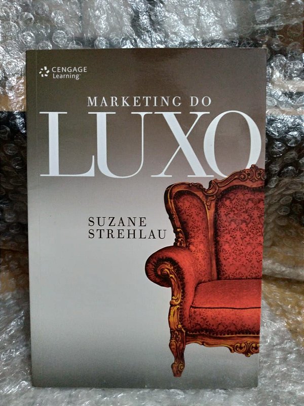 Marketing do Luxo - Suzane Strehlau