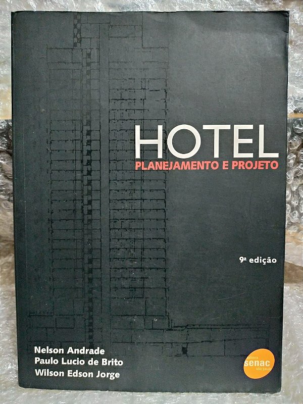 Hotel Planejamento e Projeto - Nelson Andrade,Paulo Lucio de Brito e Wilson Edson Jorge