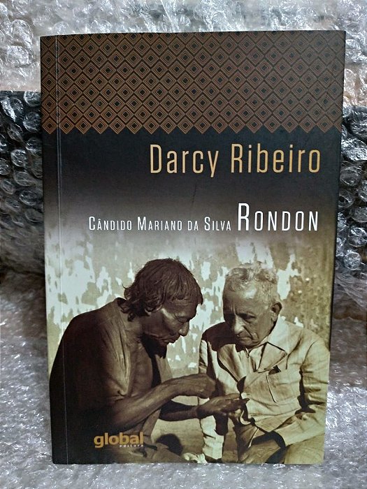 Cândido Mariana da Silva Rondon - Darcy Ribeiro