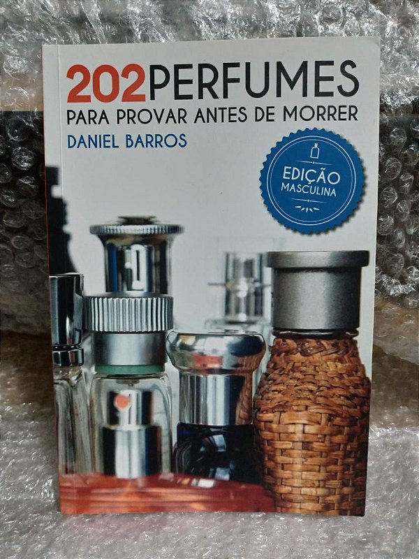 202 Perfumes Para Provar Antes de Morrer - Daniel Barros