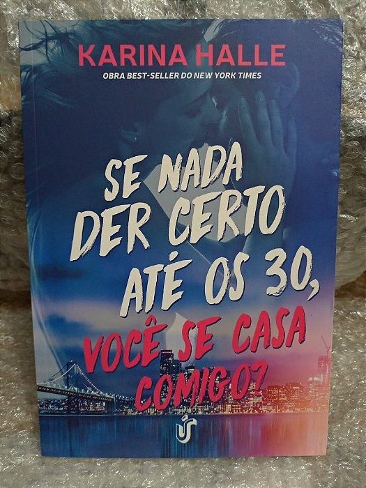 Se Nada Der Certo Até os 30, Você se Casa Comigo? - Karina Halle (oxidações)