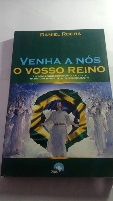 Venha a nos o vosso reino - Daniel Rocha
