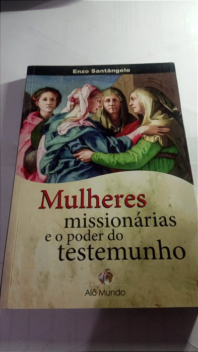 Mulheres Missionarias e o poder do testemunho - Enzo Santangelo