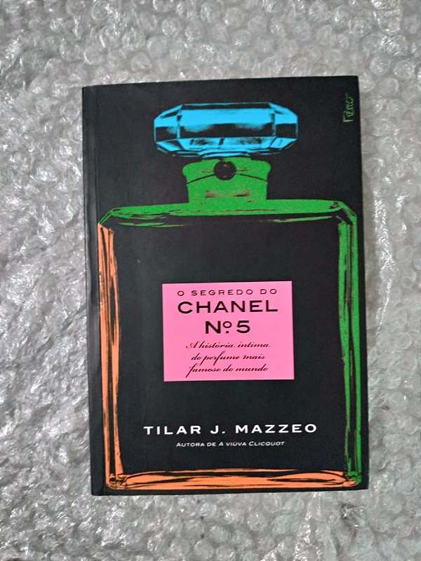 O Segredo do Chanel Nº 5 - Tilar J. Mazzeo
