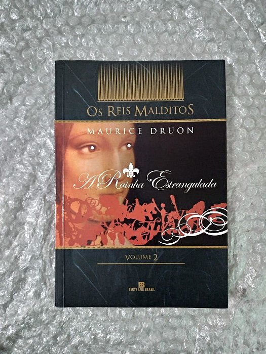 Os Reis Malditos 2 - A Rainha Estrangulada - Maurice Druon