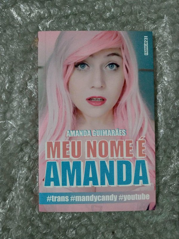 Meu Nome é Amanda - Amanda Guimarães #trans #mandycandy