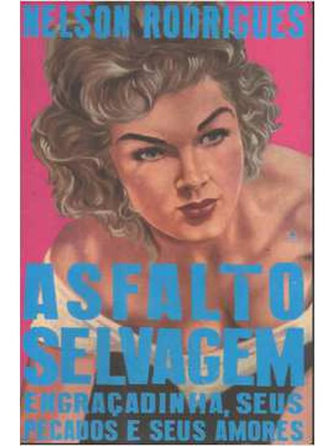 Asfalto selvagem - Nelson Rodrigues