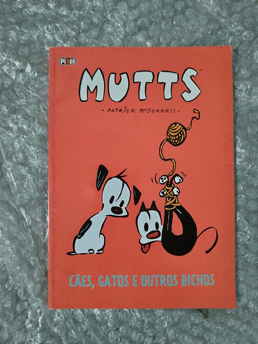 Mutts - Cães, gatos e Outros Bichos - Patrick McDonnell