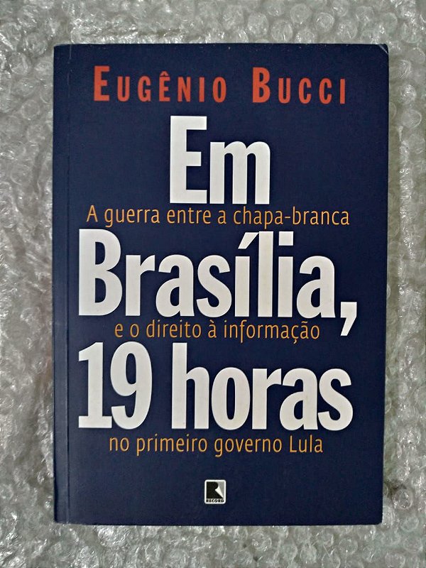 Em Brasília, 19 Horas - Eugênioi Bucci