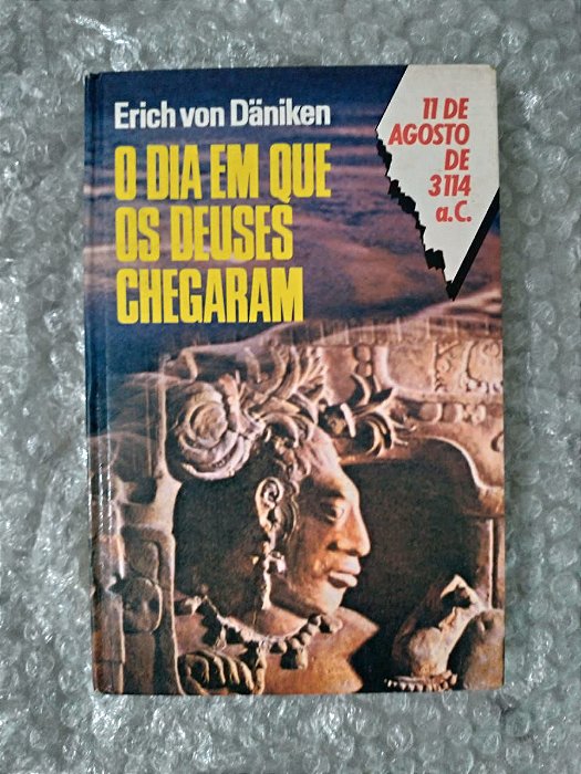 O dia em que os Deuses Chegaram - Erich Von Däniken