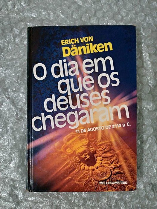 O Dia em que os Deuses Chegaram - Erich Von Däniken