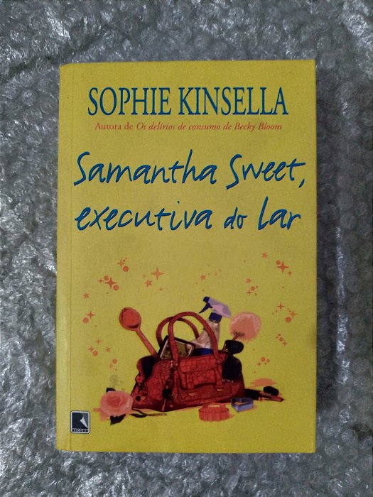 Samantha Sweet, Executiva do Lar - Sophie Kinsella