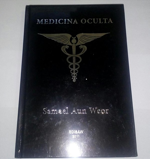 Medicina Oculta - Samuel Aun Weor Tratado de medicina oculta e magia prática