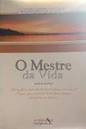 O mestre da vida - Análise da inteligência de Cristo - Augusto Cury