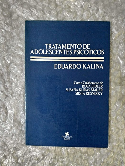 Tratamento de Adolescentes Psicóticos - Eduardo Kalina