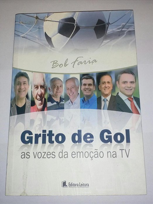 Grito de gol - as vozes da emoção da TV - Bob Faria