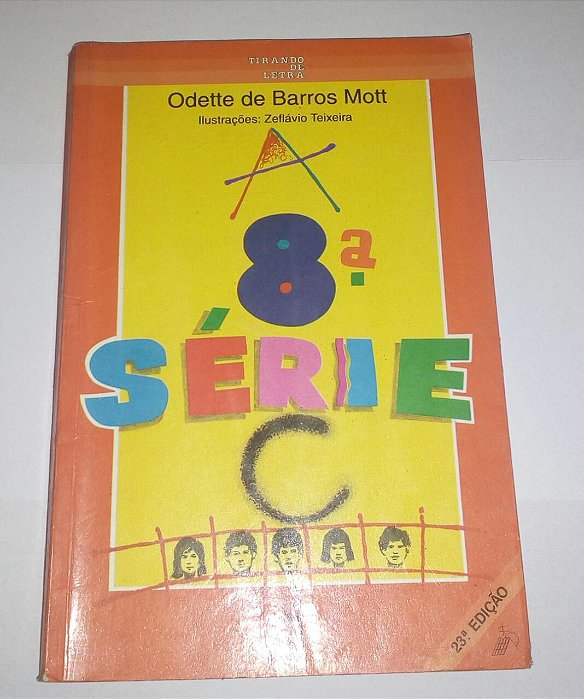 A 8ª série C - Odette de Barros Mott