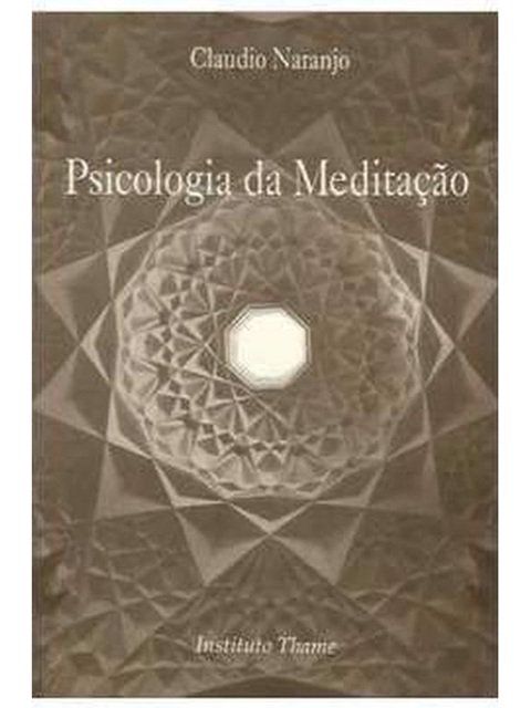 Psicologia da Meditaçao - Cláudio Naranjo