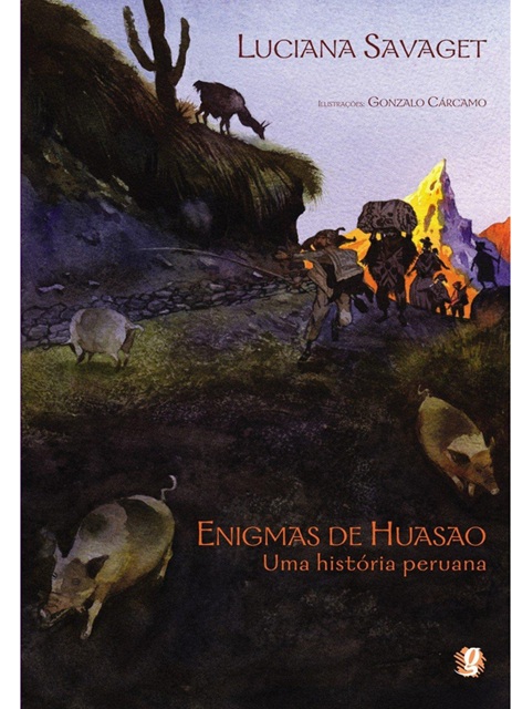 Enigmas de huasao - uma história peruana - Luciana Savaget