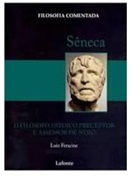 Sêneca: o Filósofo Estoico Preceptor e Assessor de Nero - Luiz Feracine