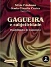Gagueira e subjetividade - Silvia Friedman