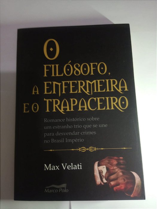 O filosofo, A enfermeira e O trapaçeiro - Max Velati