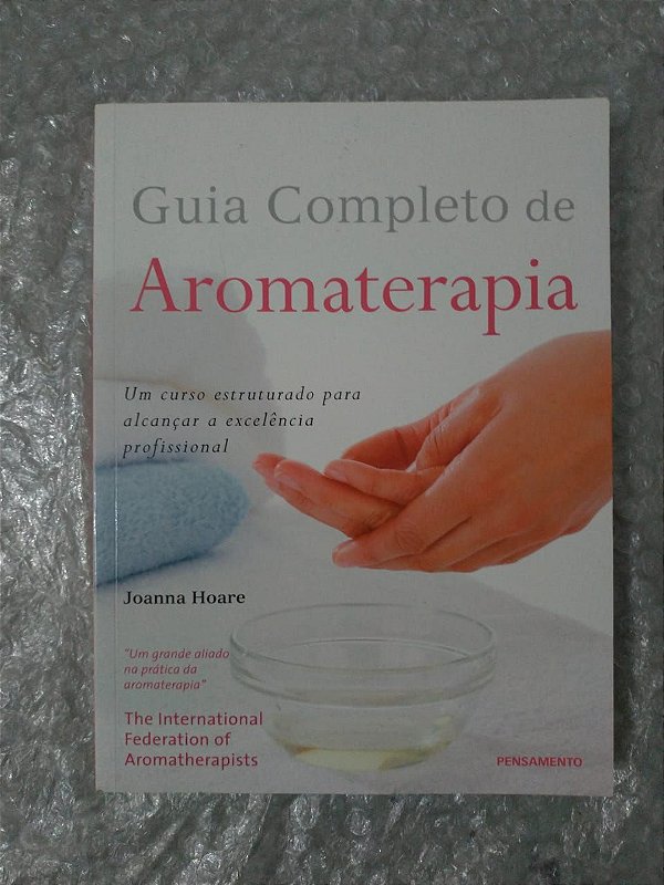 Guia Completo de Aromaterapia - Joanna Hoare