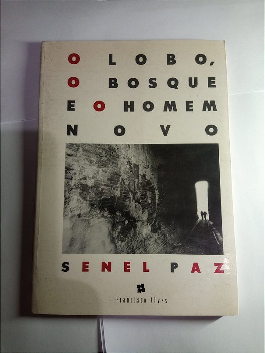 O lobo, o bosque e o homem novo - Senel Paz