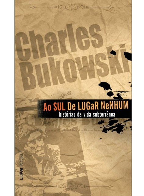 Ao sul de lugar nenhum - Charles Bukowski - Pocket