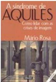 A síndrome de Aquiles - Mário Rosa