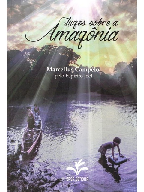 Luzes sobre a Amazônia - Marcellus Campêlo