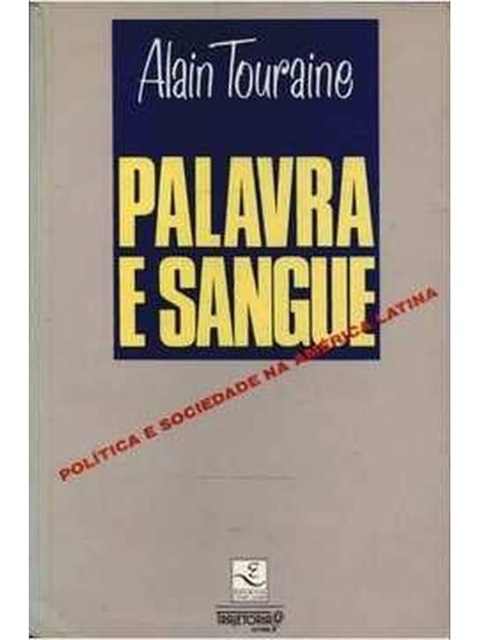 Palavra e Sangue - Alain Touraine